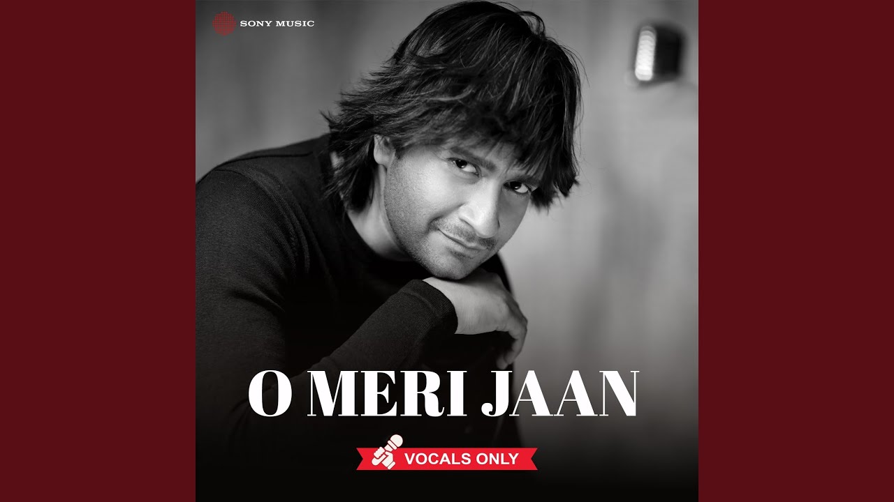 O Meri Jaan (KK - Vocals Only)