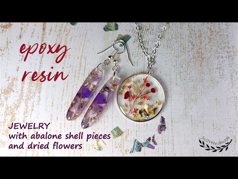 JustHandmade - Epoxy resin jewelry with abalone shell pieces and dried flowers - tutorial / DIY