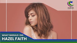 Hazel Faith | What Should I Do | Official Lyric Video