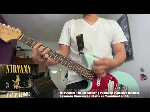 Nirvana - In Bloom (Pickup Sound Demo) | Seymour Duncan Hot Rails vs Trembucker 59’
