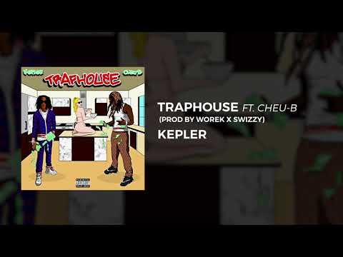 KEPLER -Traphouse ft. Cheu-B (prod by Worek X Swizzy)