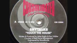 Shytalks - Touch The House