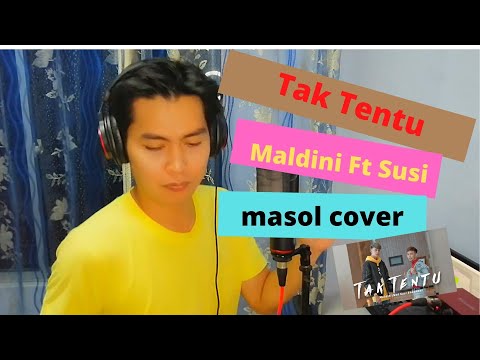 Tak Tentu Maldini ft Susi Shaundal masol cover