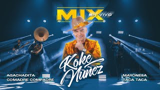 KOKE NUÑEZ MIX - Agachadita, Comadre compadre, Mayonesa, Taca Taca
