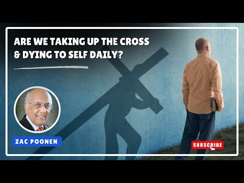Are We Taking Up The Cross & Dying To Self Daily?#zacpoonen#lifeofchrist#takeupyourcross#followjesus