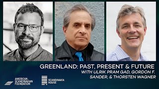 Greenland: Past, Present & Future | Panel with Ulrik Pram Gad, Gordon F. Sander & Thorsten Wagner