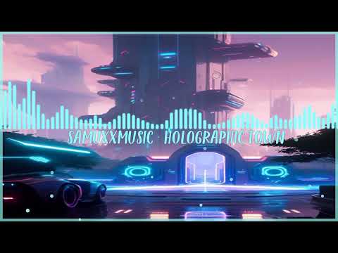 SAMUXXMUSIC - HOLOGRAPHIC TOWN (SYNTHWAVE)