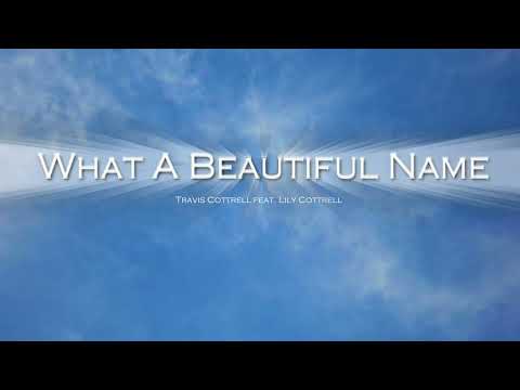[Pop] What A Beautiful Name   Travis Cottrell feat Lily Cottrell - Agnus Dei