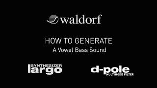 Video thumbnail for Vowel Bass Sound with Waldorf D-Pole and Largo by WaldorfMusicChannel