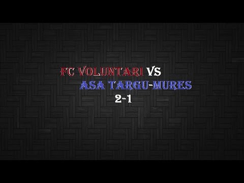 Voluntari-Asa Tg Mures 2-1 Rezumat