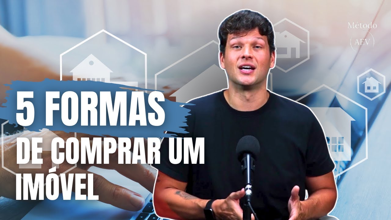 5 Formas de Comprar um Imóvel: Qual a Melhor para Você?