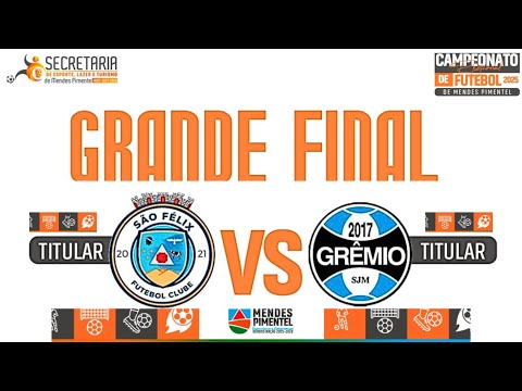 SÃO FÉLIX X GRÊMIO / TITULAR / FINAL CAMPEONATO REGIONAL DE MENDES PIMENTEL 2025