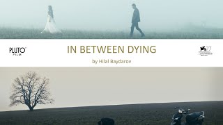 IN BETWEEN DYING Trailer - Venice Film Festival Official Selection 2020