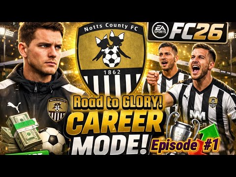 A NEW ERA Has BEGUN! - Notts County | FC26 Career Mode [Episode 1]
