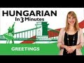 Learn Hungarian - Hungarian In Three Minutes - Greetings