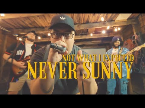NEVER SUNNY - Not What I Expected (OFFICIAL MUSIC VIDEO)