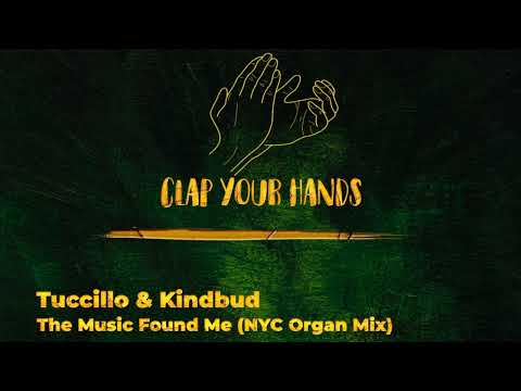 Tuccillo & Kindbud - The Music Found Me (NYC Organ Mix)