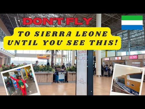 Sierra Leone International Airport: What You MUST Know Before You Fly!