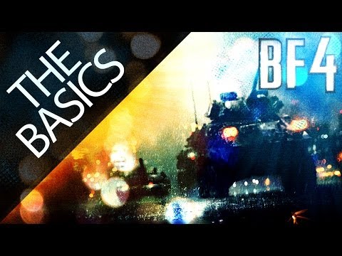 Battlefield 4 'The Basics' // BF4 Guide & Tips for Beginners