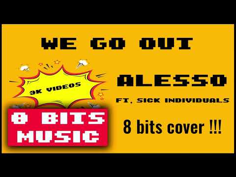 Alesso ft. SICK INDIVIDUALS - We Go Out  Chiptune Cover, 8 Bits Cover #chiptunemusic #8bitsmusic