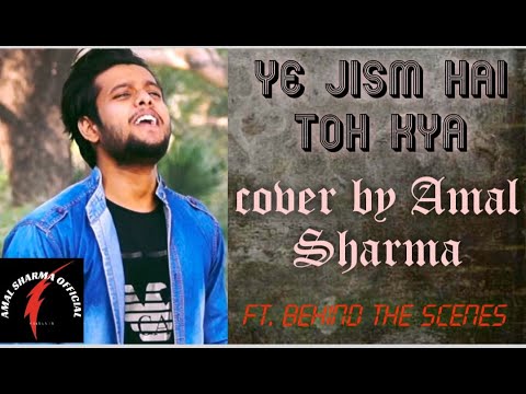 Amal Sharma Ye Jism hai...