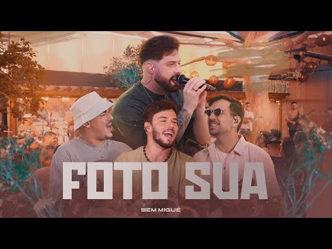 Sem Migué - Foto Sua (Clipe Oficial)