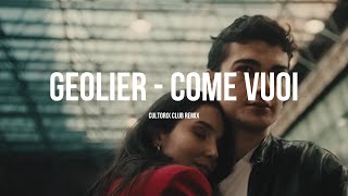 Geolier - COME VUOI (Cultorix Club Remix)