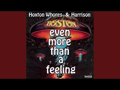 Even More Than a Feeling (Original Mix)
