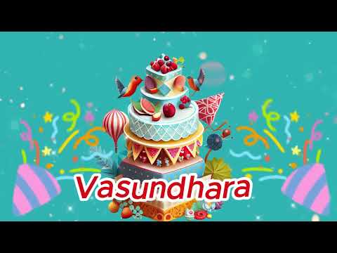 Vasundhara Happy Birthday to you with best wishes