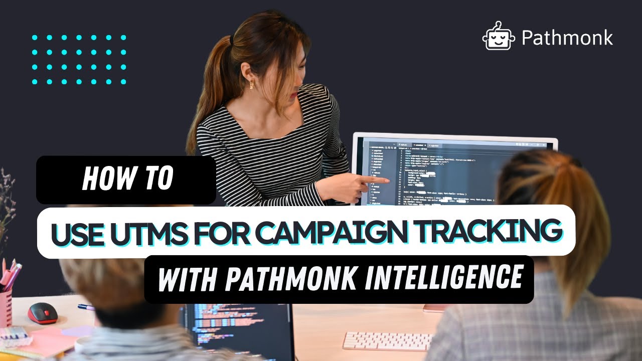 How to Use UTM Parameters for Campaign Tracking with Pathmonk Intelligence