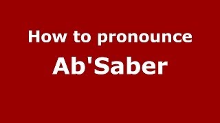 How to pronounce Ab'Saber