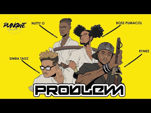 Pungwe Sessions - Problem [ft. Rymez, Simba Tagz, Nutty O & Boss Pumacol] (Official Audio)