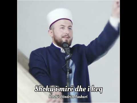 Shoku i mirë dhe i keq - Hoxhë Qëndrim Jashari