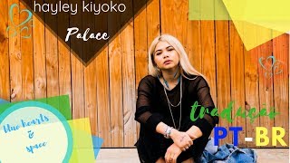 hayley kiyoko | palace (tradução | legendado)