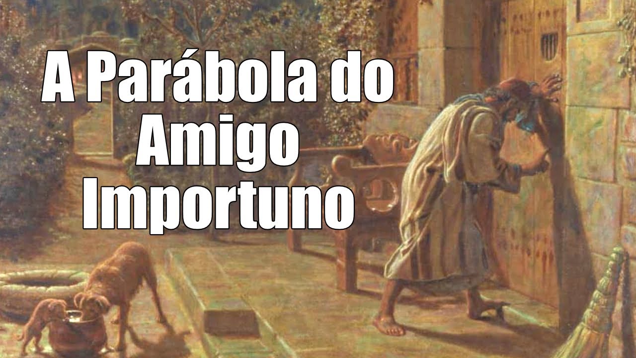 A PARÁBOLA DO AMIGO IMPORTUNO