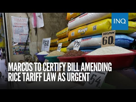 Marcos to certify bill amending rice tariff law as urgent
