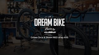 A Dream Bike Build by Ata Bisiklet - Orbea Orca & SRAM RED eTap AXS