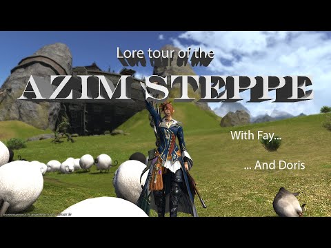 The Azim Steppe - Relaxing lore tour - FFXIV - FaySMR