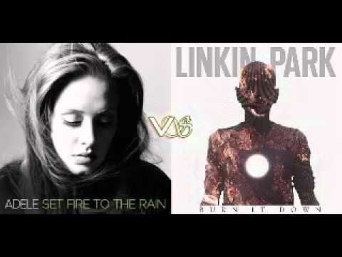 Set Fire to the Rain / Burn it Down - Adele vs. Linkin Park