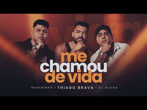 Thiago Brava feat. MC Rogerinho e DJ Guga - Me Chamou de Vida