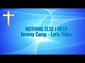 NOTHING ELSE I NEED Lyric Video - Jeremy Camp - "Restored" Album 2004