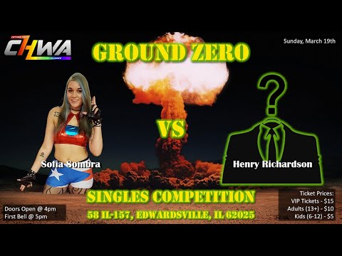 CHWA Showcase - Ground Zero 2023 Sofia Sombra vs Henry Richardson