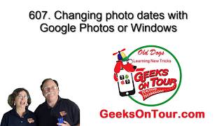 Changing the date taken on photos using Windows Geeks on Tour tutorial video number 607