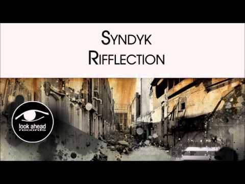 Syndyk - Rifflection / Nu Media Remix [Look Ahead Records]