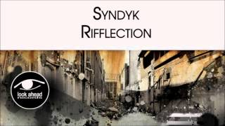 Syndyk - Rifflection / Nu Media Remix [Look Ahead Records]