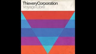Voyage Libre (feat. Lou Lou Ghelichkhani) - Thievery Corporation