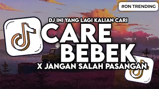 Download lagu DJ CARE BEBEK X JANGAN SALAH PASANGAN SLOW BASS VIRAL TIKTOK mp3