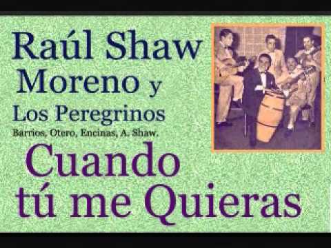 Cuando Tu Me Quieras - Raúl Shaw Moreno