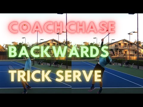 Coach Chase BACKWARDS TENNIS TRICK SERVE