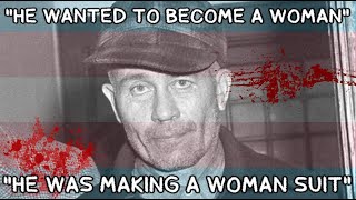 ED GEIN: TRANSGENDER SERIAL KILLER?! | The Truth About The Butcher Of Plainfield